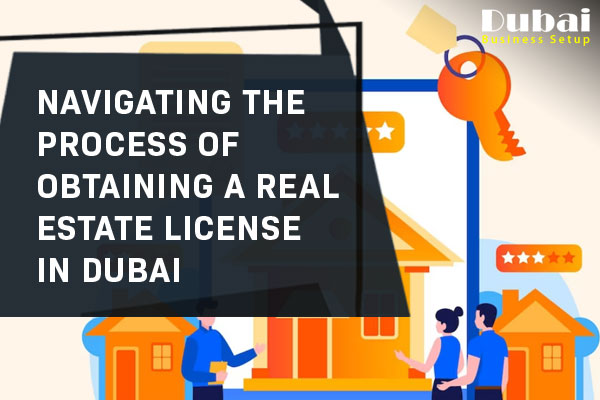 Navigating the Process of Obtaining a Real Estate License in Dubai
