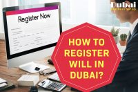How To Register Will In Dubai